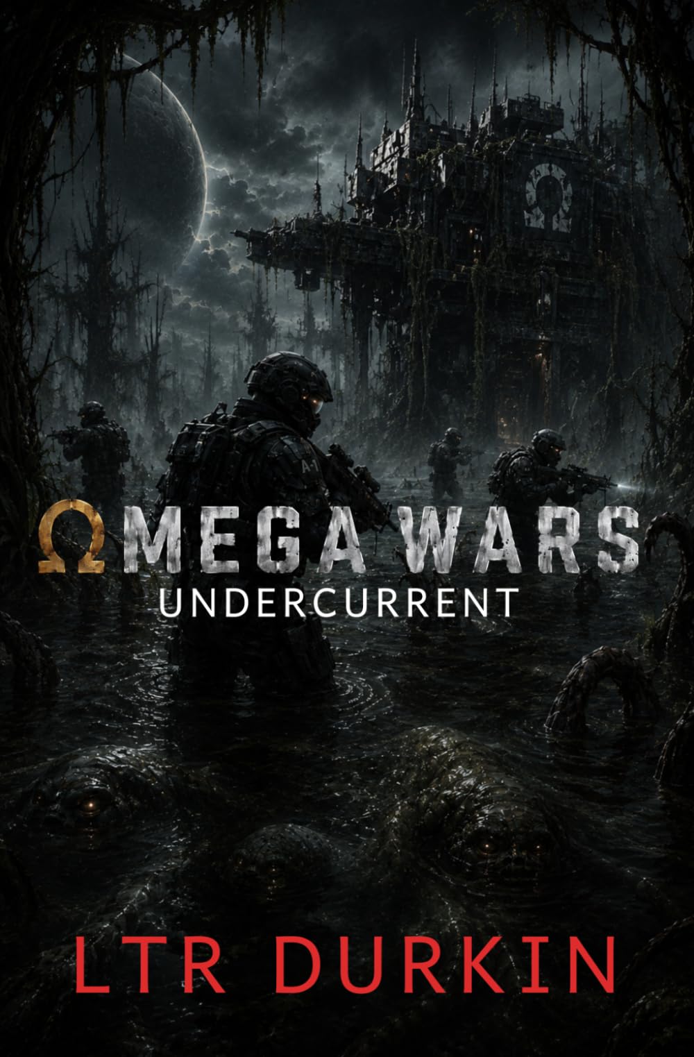 Undercurrent: A Dark Military Sci-Fi Horror Thriller Beneath the Black Canals (Omega Wars)