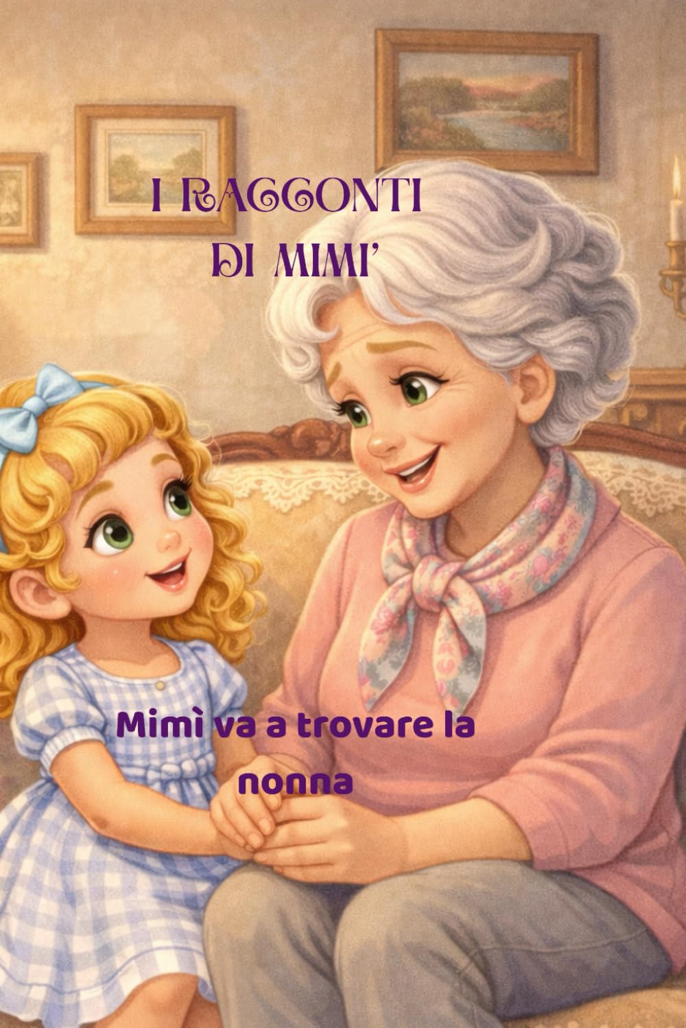 I RACCONTI DI MIMI': Mimì va a trovare la nonna