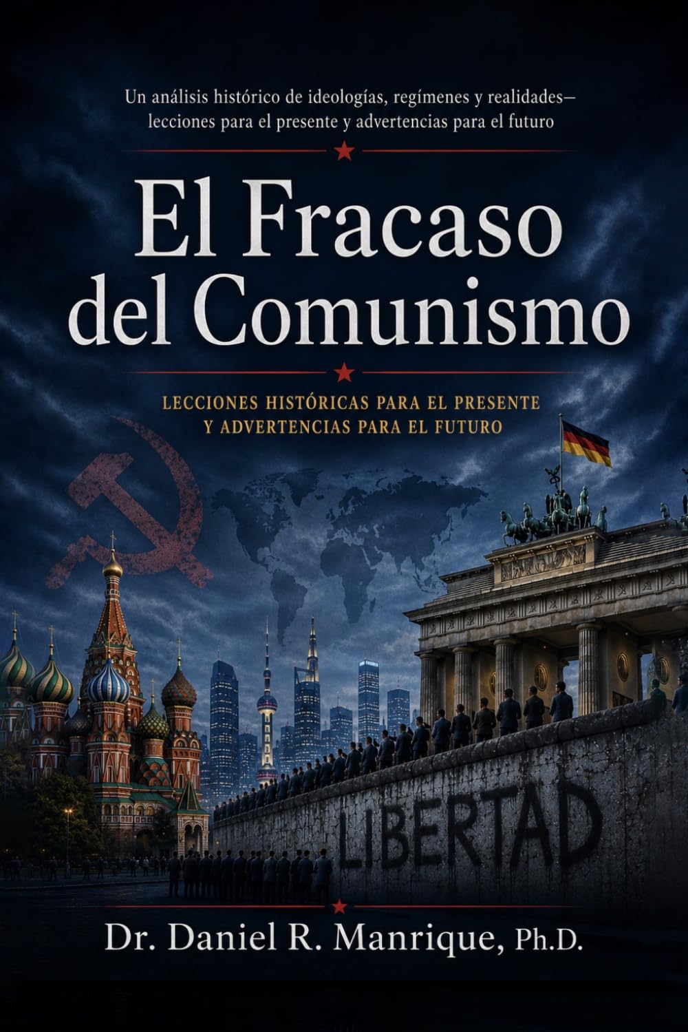 El Fracaso del Comunismo: Análisis histórico, económico, jurídico y de derechos humanos: Señales de advertencia para las sociedades libres