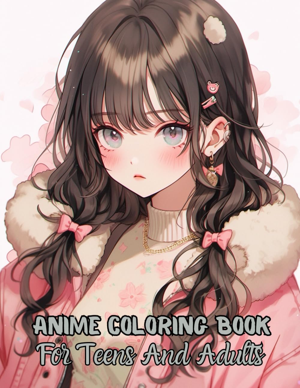 Anime Coloring Book For Teens And Adults: 54 Beautiful Anime Girls Pages To Color