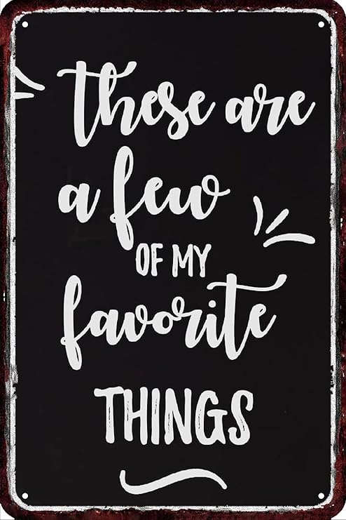 Amazon com: Metal Tin Sign These are A Few of My Favorite Things