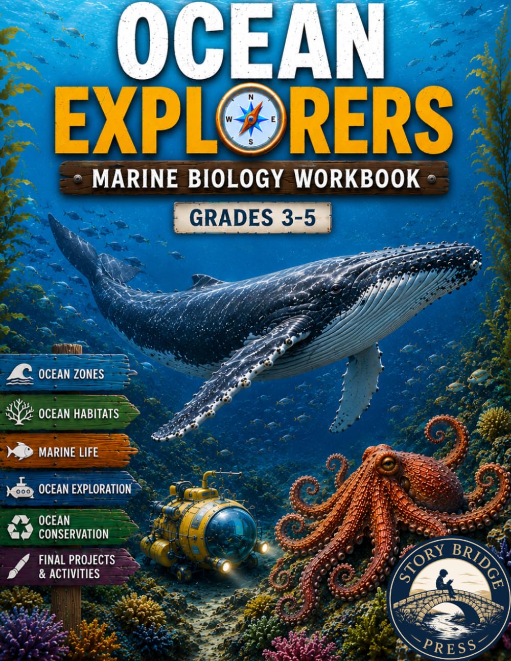 Ocean Explorers: Marine Biology Workbook: Ocean Science, Ocean Animals, Ecosystems, Habitats, Ocean Zones, Conservation & Projects for Kids Ages 8–11