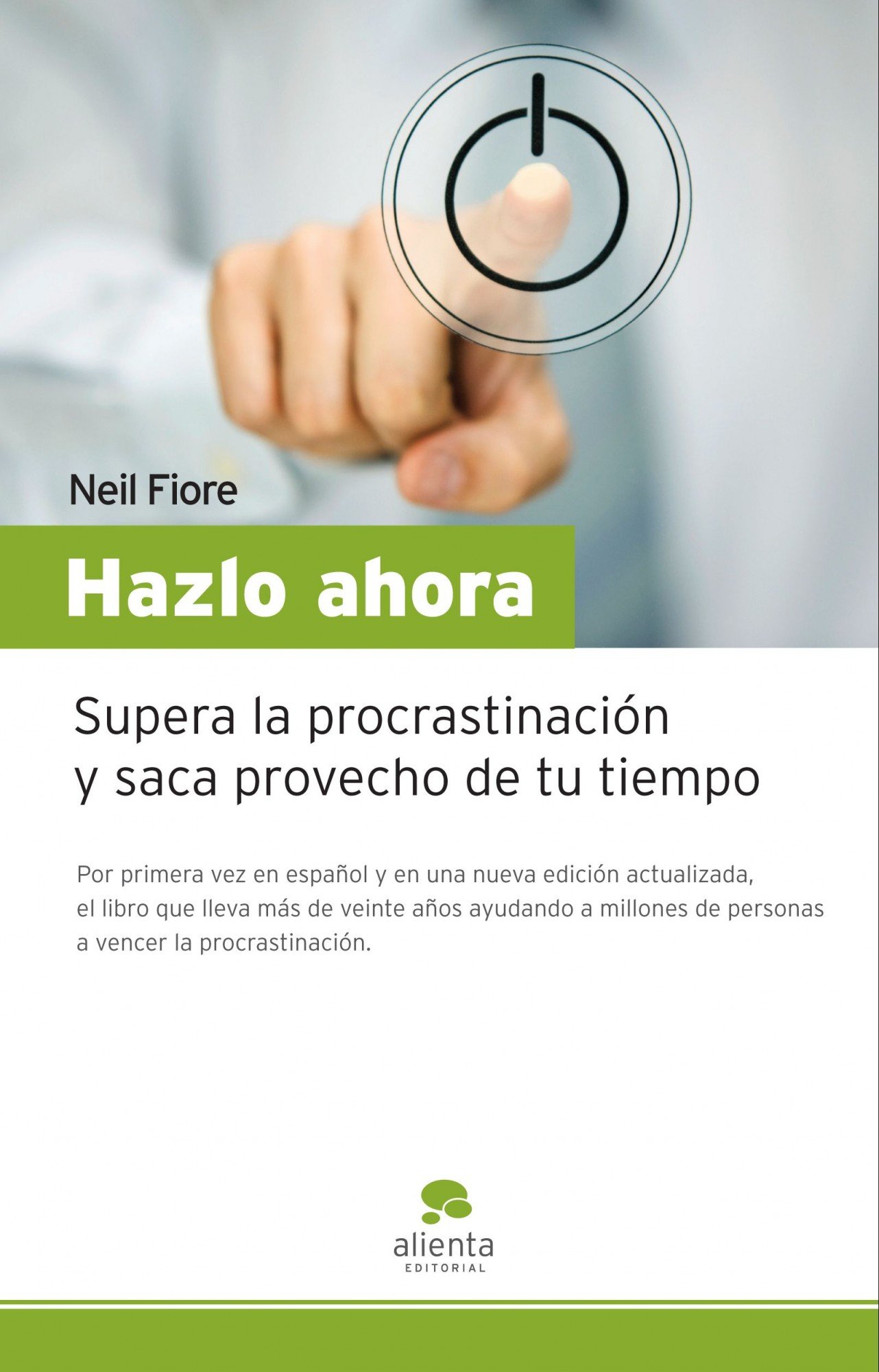 Hazlo ahora: Supera la procrastinación y saca provecho de tu tiempo