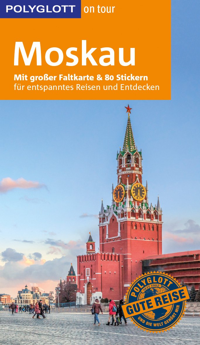 POLYGLOTT on tour Reiseführer Moskau: Mit großer Faltkarte und 80 Stickern