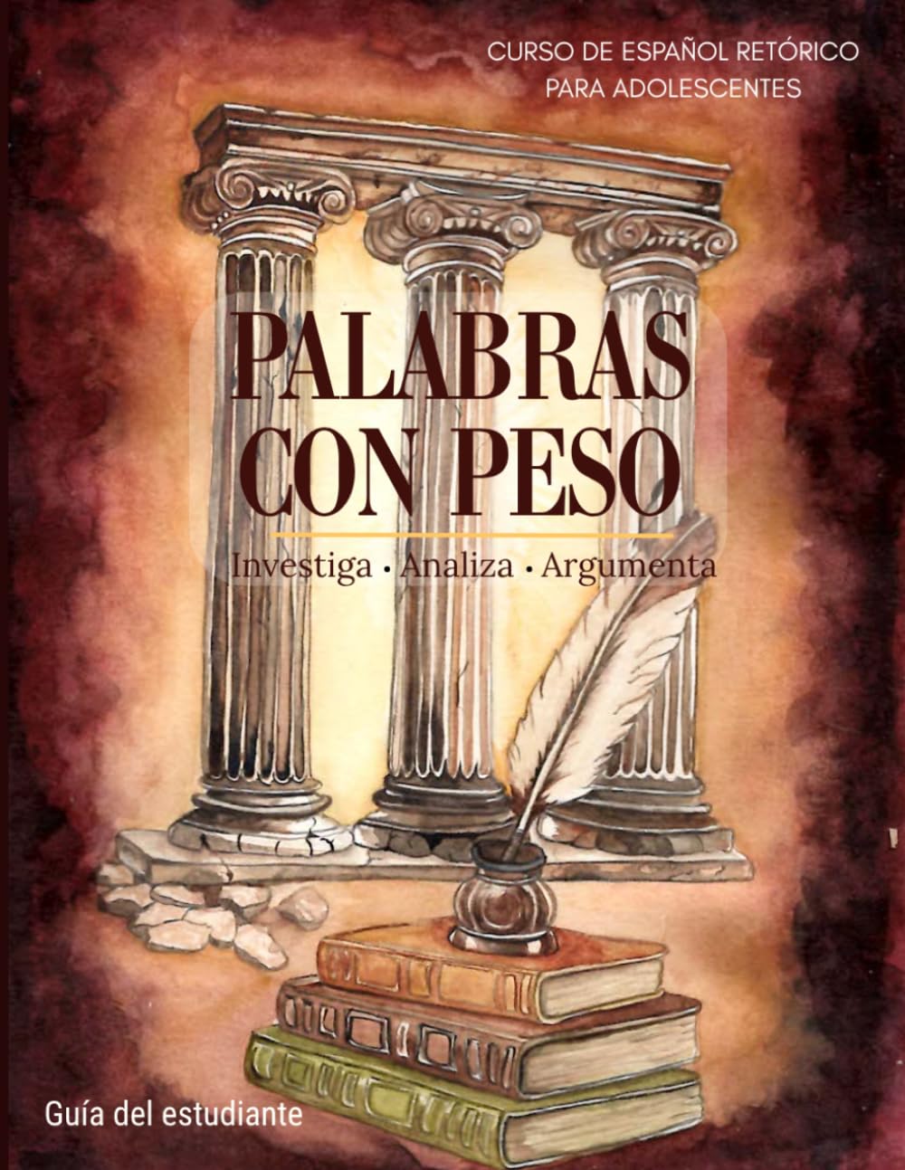 Palabras con peso. Investiga, analiza y argumenta.: Curso de español retórico para adolescentes (Con voz propia: curso de español)