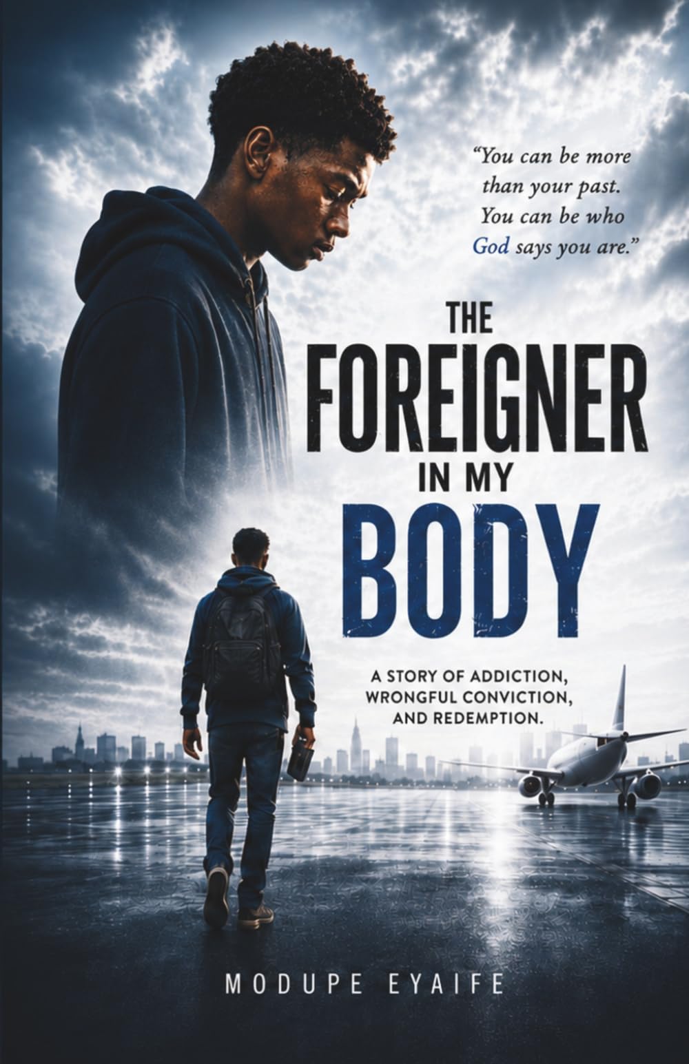 THE FOREIGNER IN MY BODY: A Journey from Addiction to Freedom