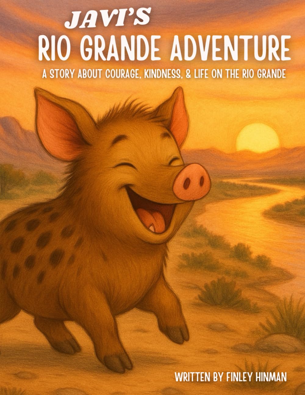 Javi's Rio Grande Adventure: A Story About Courage, Kindness, & Life on the Rio Grande