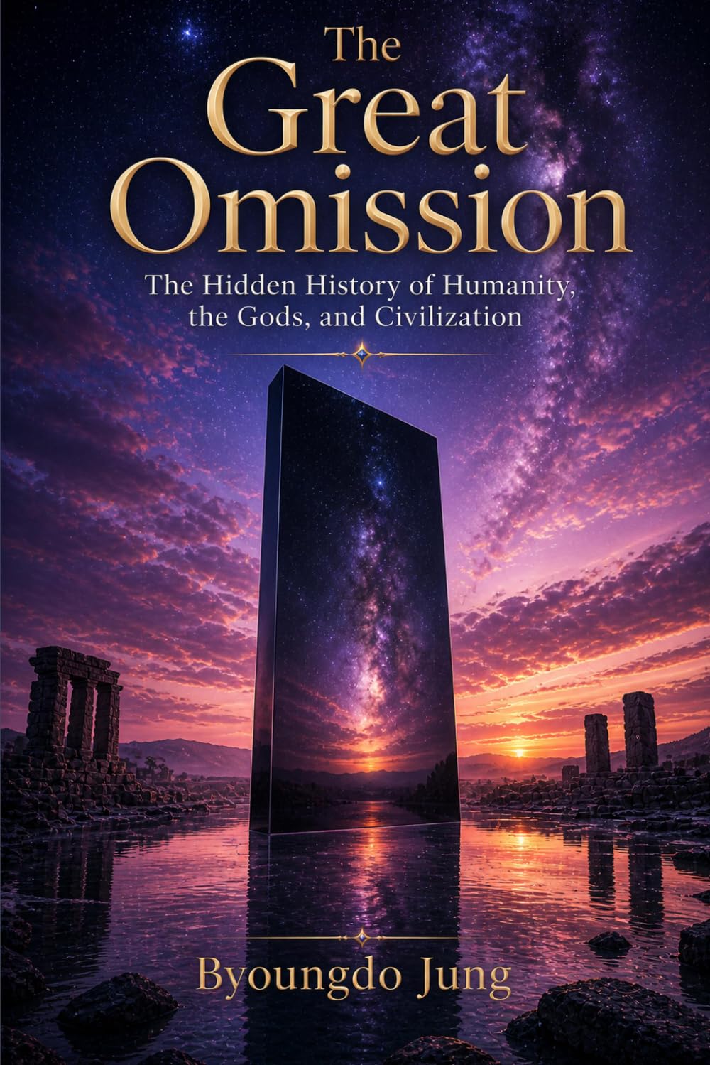 The Great Omission: The Hidden History of Humanity, the Gods, and Civilization