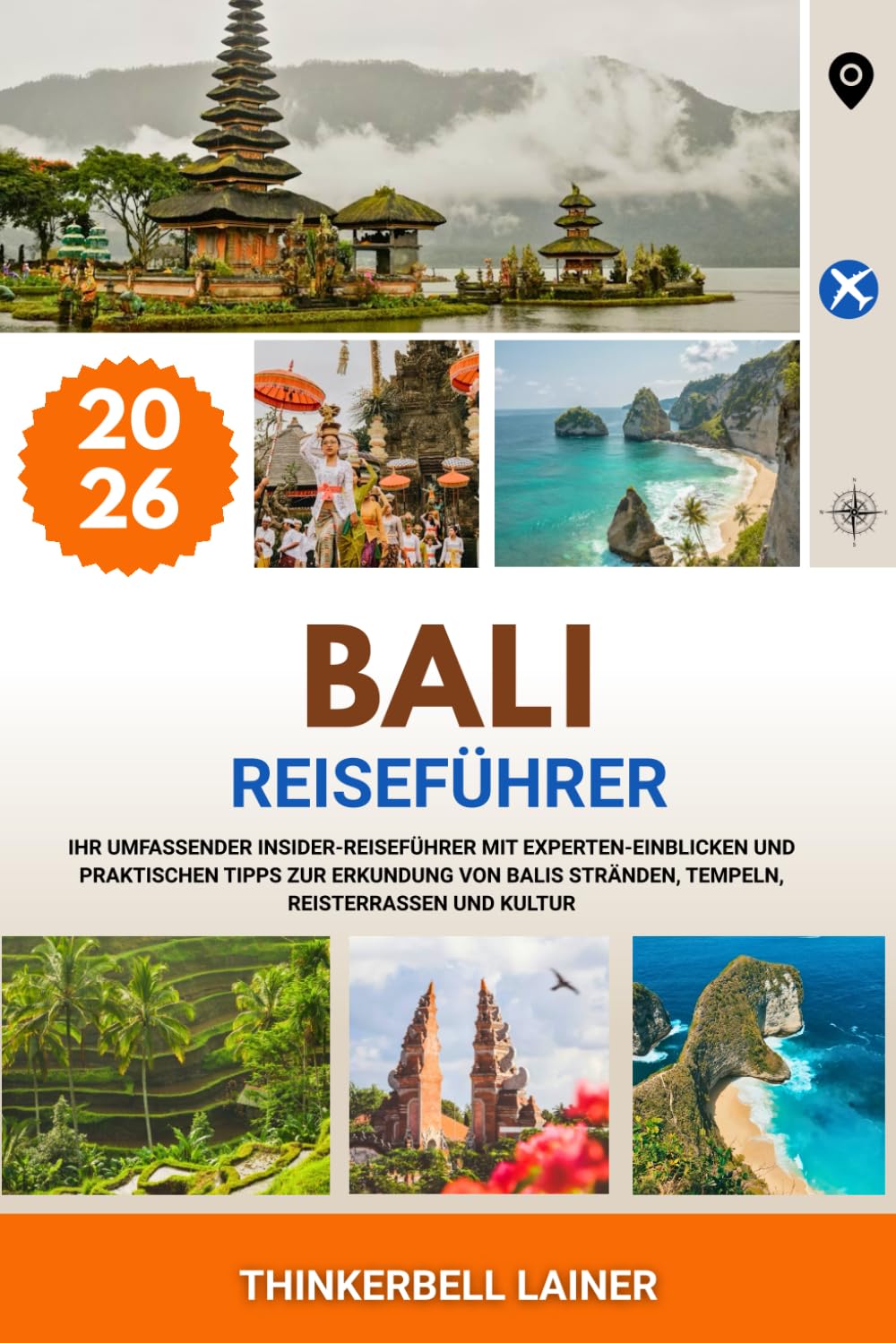 BALI REISEFÜHRER 2026: Ihr umfassender Insider-Reiseführer mit Experten-Einblicken und praktischen Tipps zur Erkundung von Balis Stränden, Tempeln, Reisterrassen und Kultur