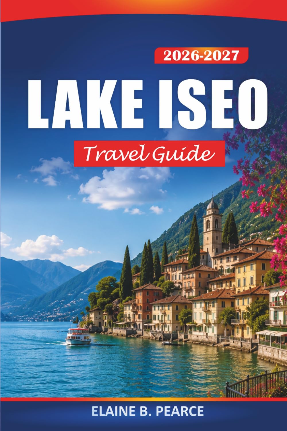 Lake Iseo Travel Guide 2026-2027: Monte Isola, Italy's Franciacorta Wine Routes, Lakeside Villages, and Hiking Trails for First-Time Visitors