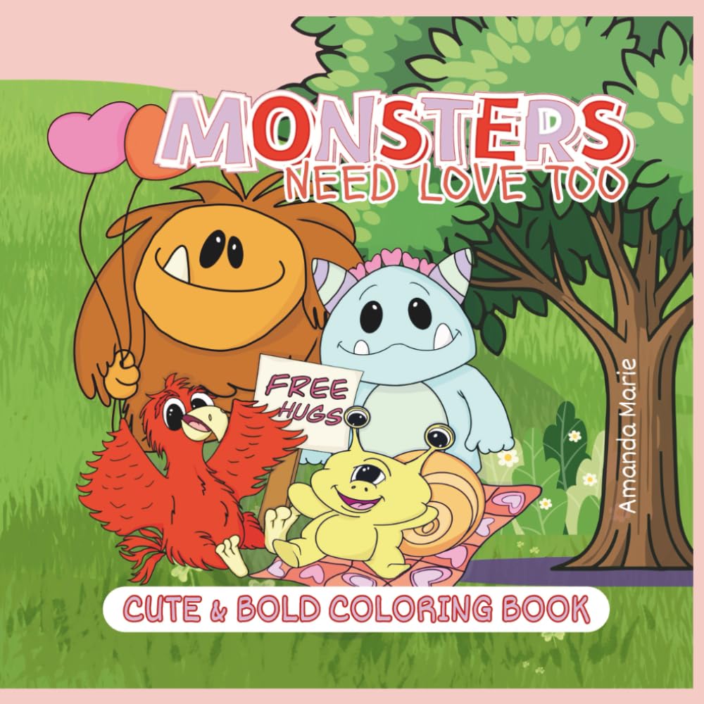 Monsters Need Love Too: A Cute & Bold Coloring Book for Kids and Adults