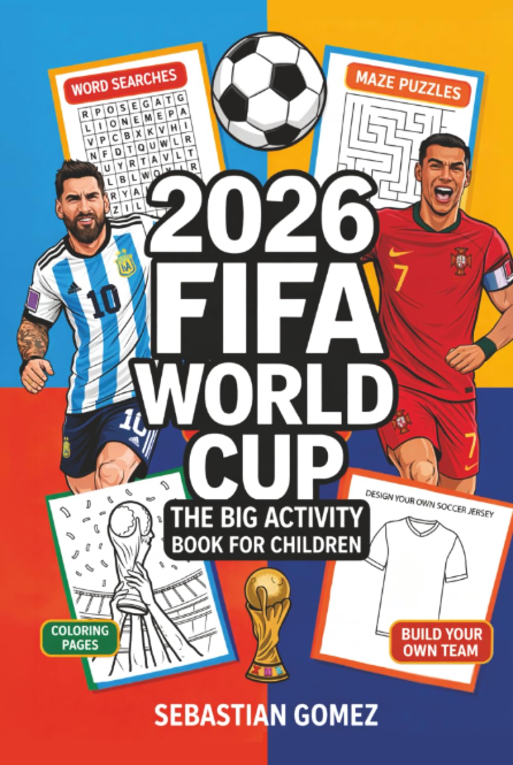2026 FIFA World Cup – The Big Activity Book for Children : Match Schedules to Fill in, Puzzles, Quizzes & Exciting Facts About Teams and Stars
