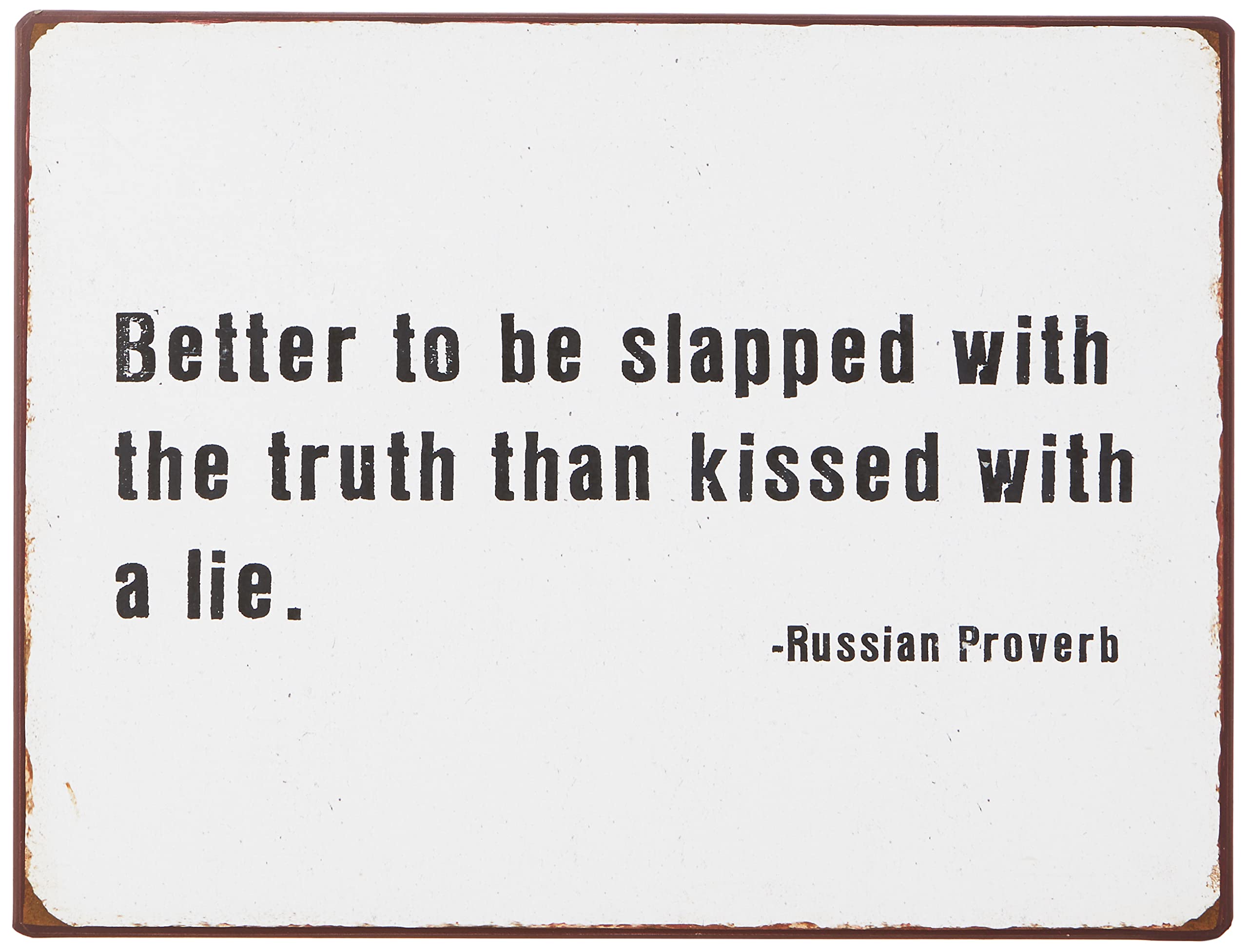 Sign - Better to be slapped with the truth than kissed with a lie