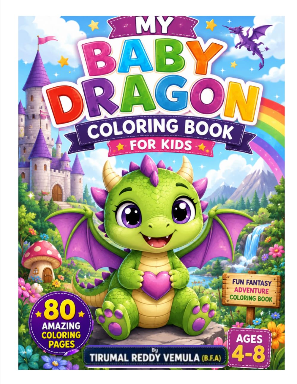 MY BABY DRAGON COLORING BOOK FOR KIDS AGES 4–8yrs (80 Pages): Fun Fantasy Adventure Coloring Book