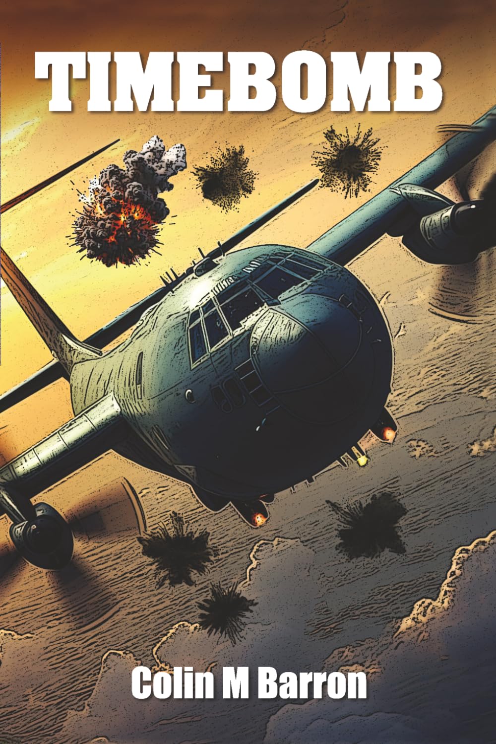 TIMEBOMB: A Gripping SAS Military Techno Thriller of Global Conspiracy and High-Stakes Action