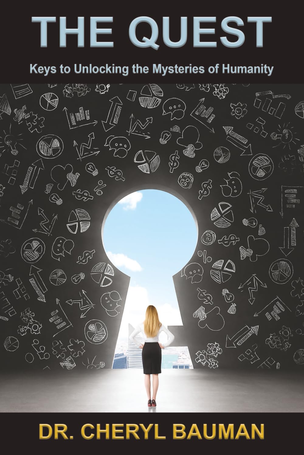 THE QUEST: Keys to Unlocking the Mysteries of Humanity