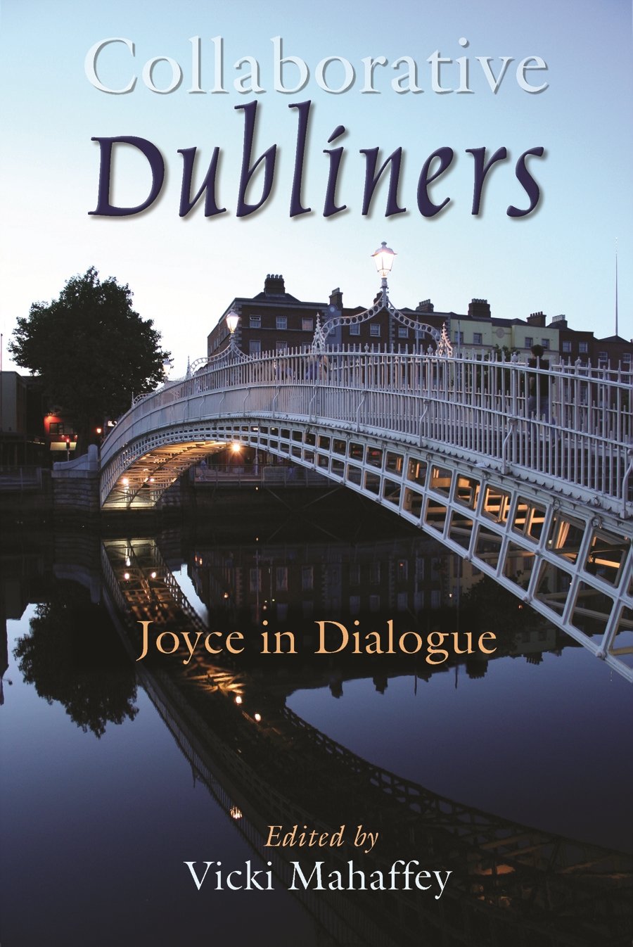 Collaborative Dubliners: Joyce in Dialogue (Irish Studies)      Kindle Edition