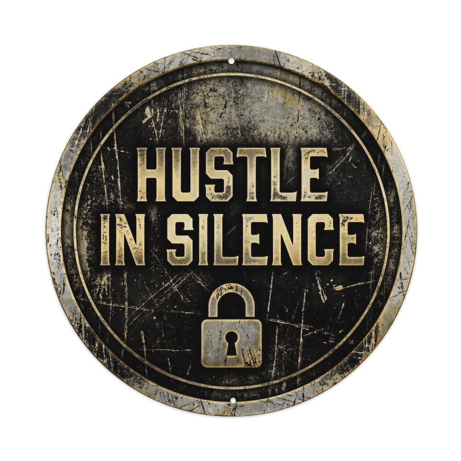 Hustle in Silence Classic Workshop Accessory Retro Slogans Metal Tin Sign Plaque Wall Decor for Cafe, Club, Garden Round Metal Poster 8x8Inch