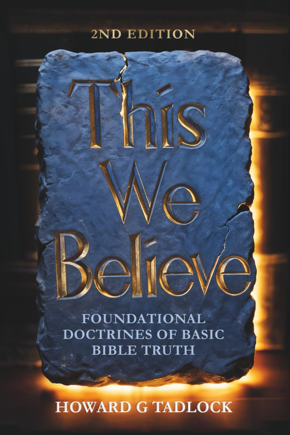 This We Believe: A Study in Christian Doctrine (Second Edition)