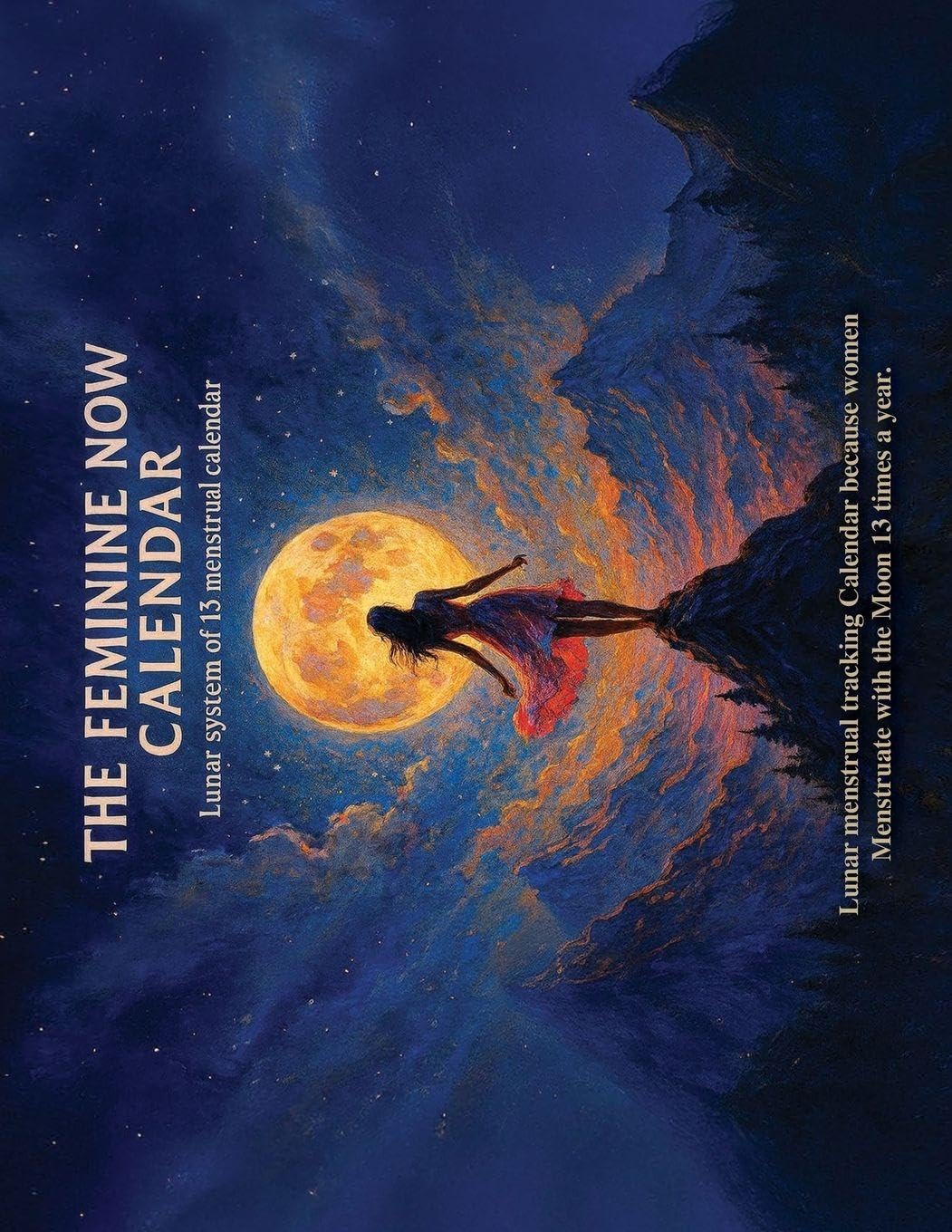 The Feminine Now Calendar: Lunar system of 13 menstrual calendar      Paperback – March 19, 2026