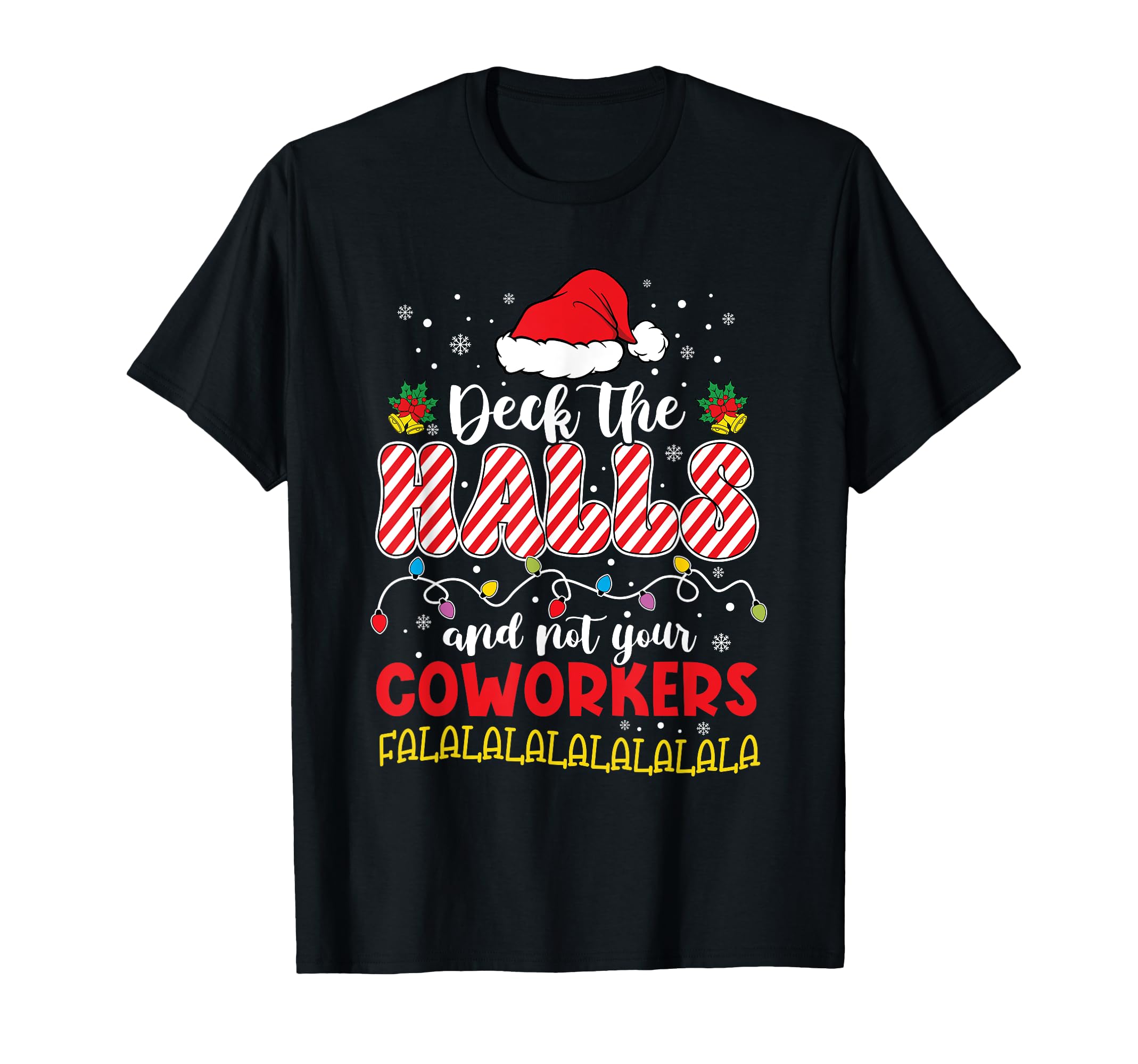 Christmas Work Deck The Halls Not Your Co-worker T-Shirt