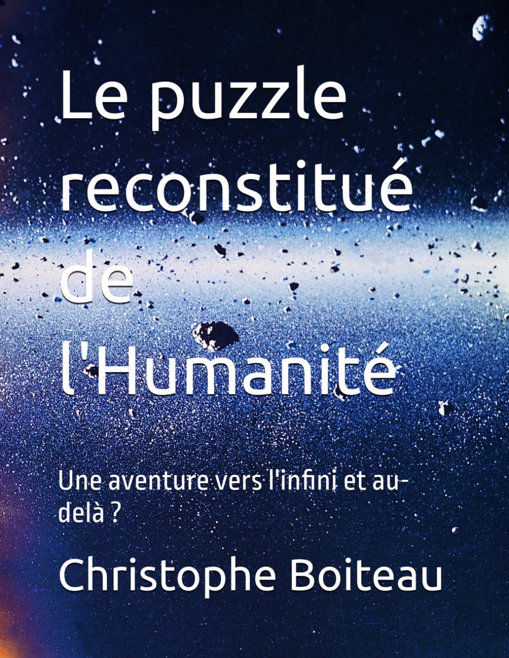 Le puzzle reconstitué de l'Humanité: Une aventure vers l'infini et au-delà ?