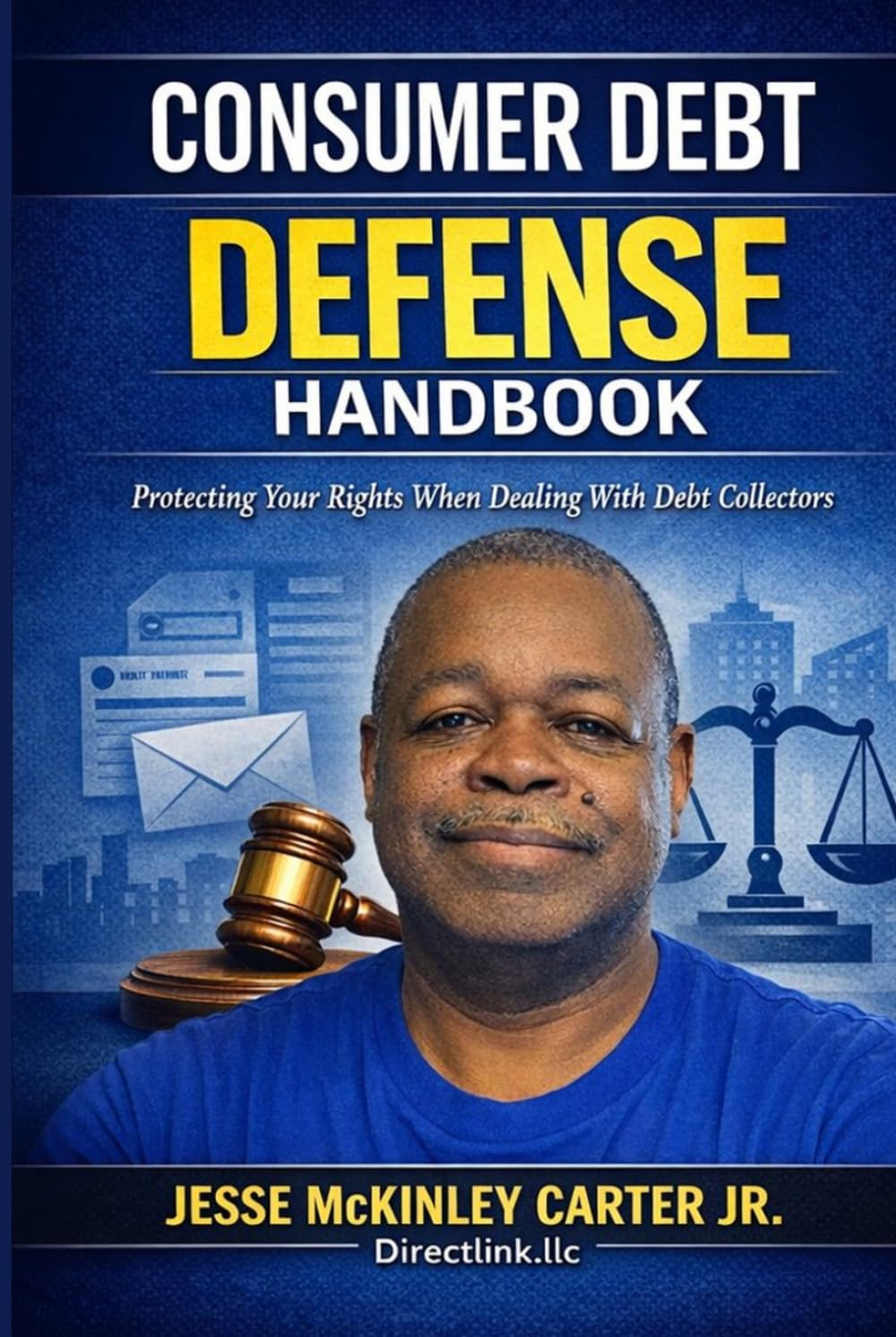 Consumer Debt Defense Handbook: Protecting Your Rights When Dealing With Debt Collectors