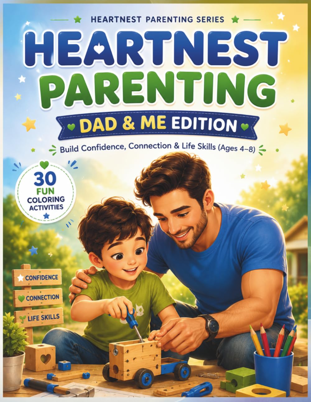 Heartnest Parenting: Dad & Me Edition for Kids Ages 4–8: A Parent–Child Activity Book for Confidence, Connection, Life Skills & Meaningful Bonding (Heartnest Parenting Series)