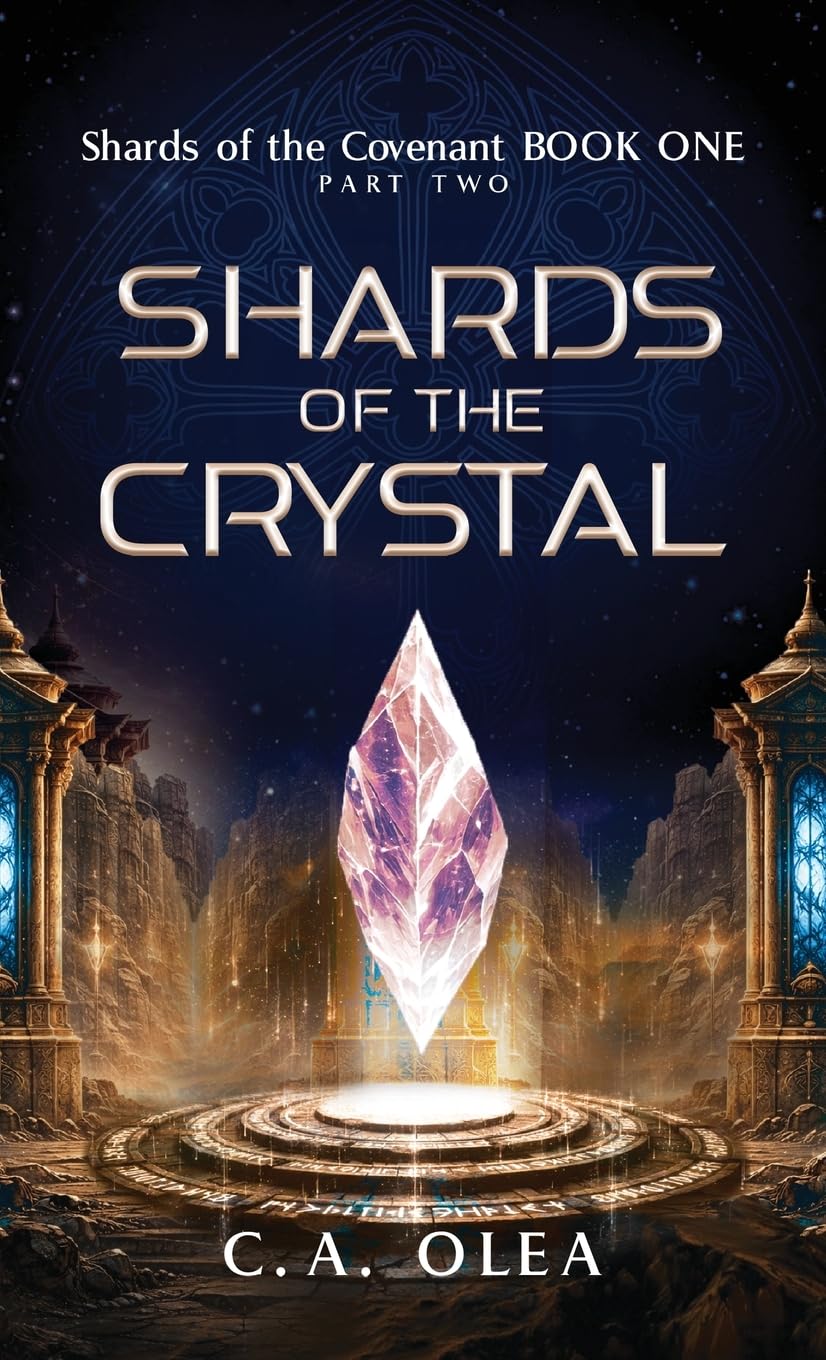 Shards of the Crystal: Shards of the Covenant BOOK ONE PART TWO