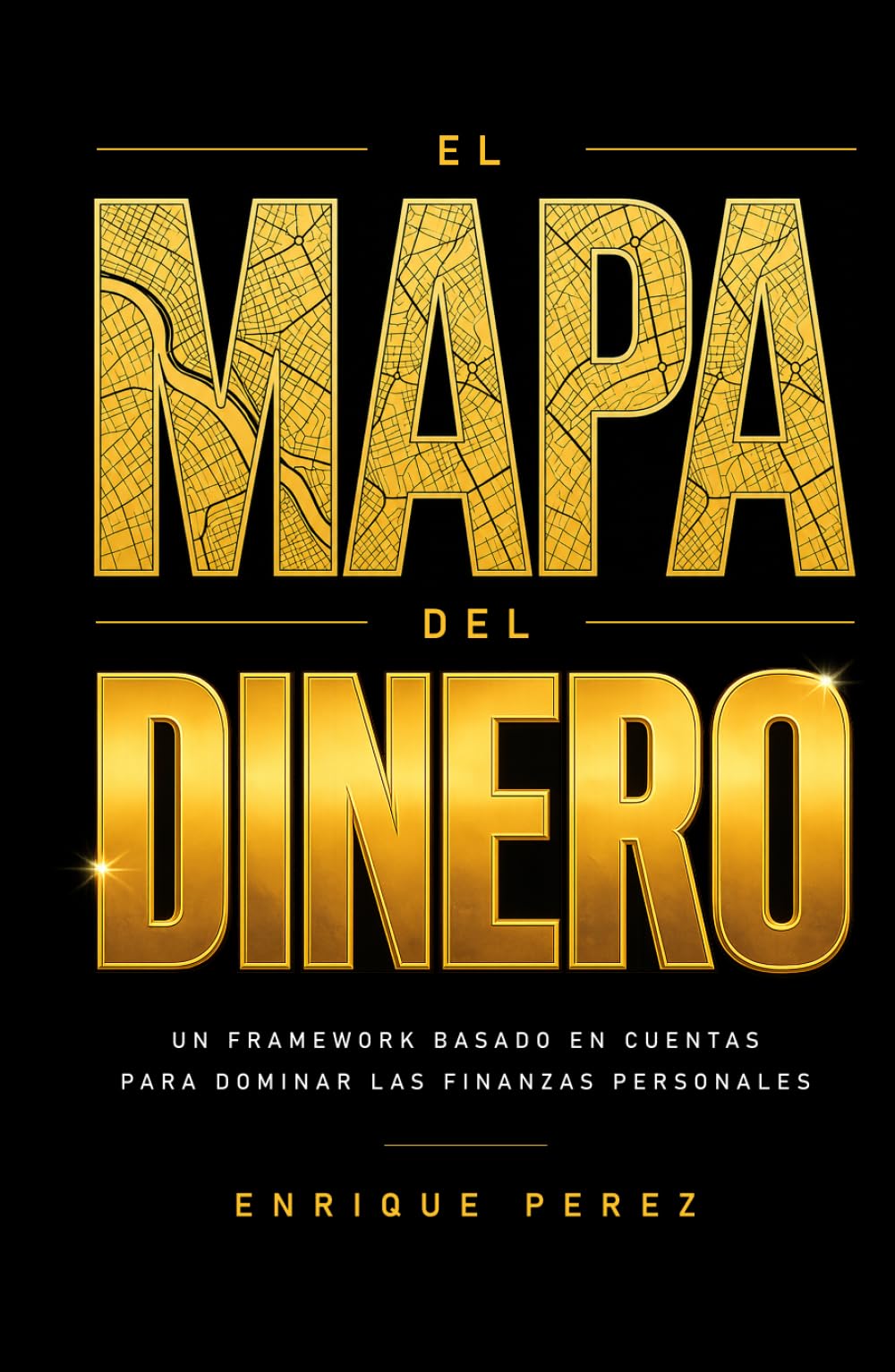 El Mapa Del Dinero: Un framework simple basado en cuentas para dominar tus finanzas personales