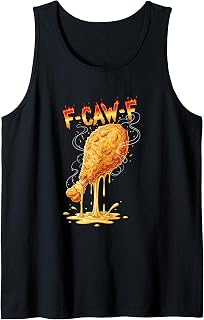 F-CAW-F Funny Dripping Drumstick Chicken Humor Meme Quote Tank Top