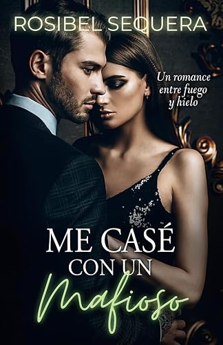Me casé con un mafioso: Un romance entre fuego y hielo: 3 (Dinastía criminal)