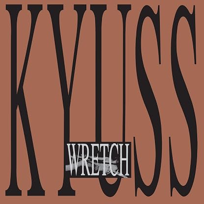 Wretch vinyl por Kyuss — capa do álbum
