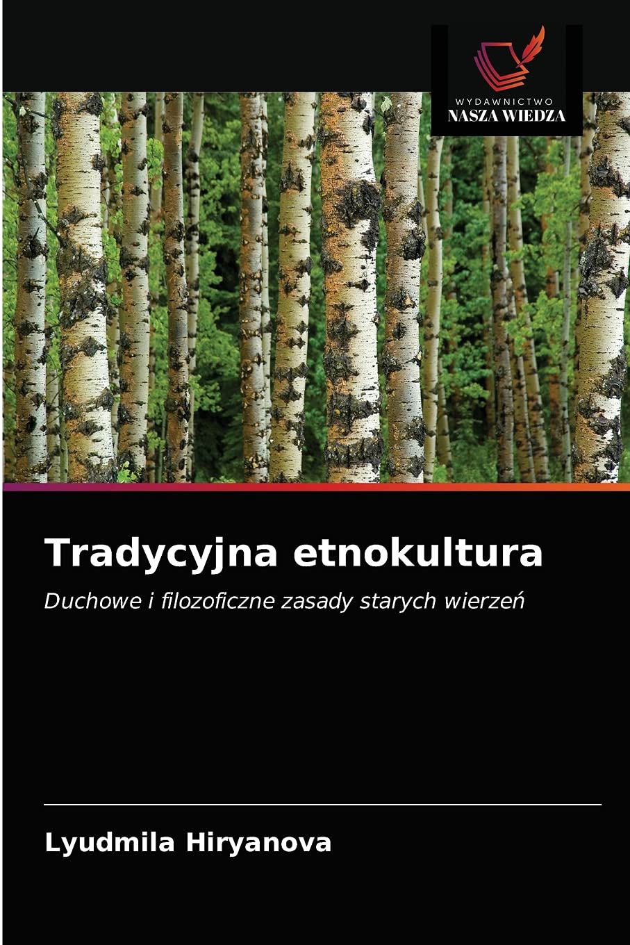 Tradycyjna etnokultura: Duchowe i filozoficzne zasady starych wierze¿