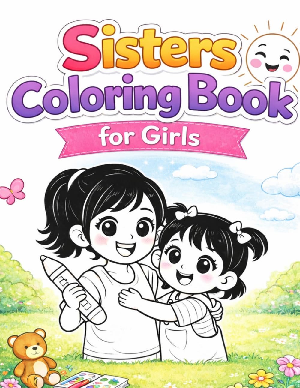 Sisters Coloring Book for Girls: Fun Daily Activities for Kids, Cute Sister Moments, Enjoyable Coloring Pages for Ages 6-10