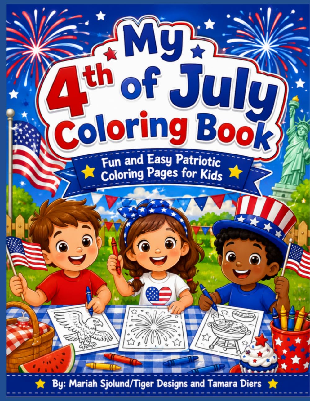 My 4th of July Coloring Book: Fun and Easy Patriotic Coloring Pages for Kids Featuring Fireworks, Flags, Eagles, Parades, BBQs, and Summer Fun