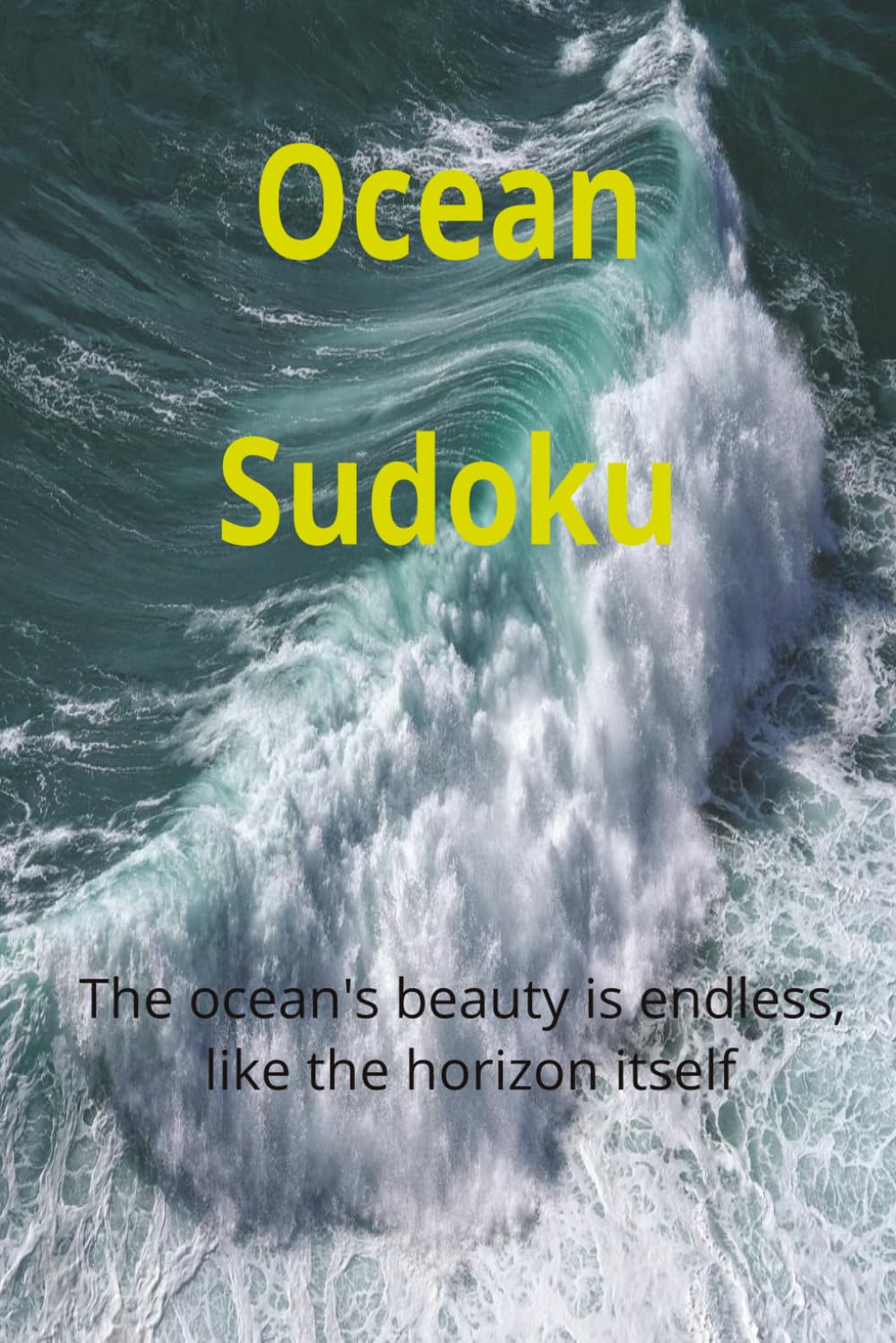 Ocean Sudoku Puzzle Book: Sudoku Puzzles Ocean Themed | Relax and Unwind | 6x9 Inches, 114 Pages | 50+ Puzzles | Quotes and Solutions Included ocean sudoku puzzle book
