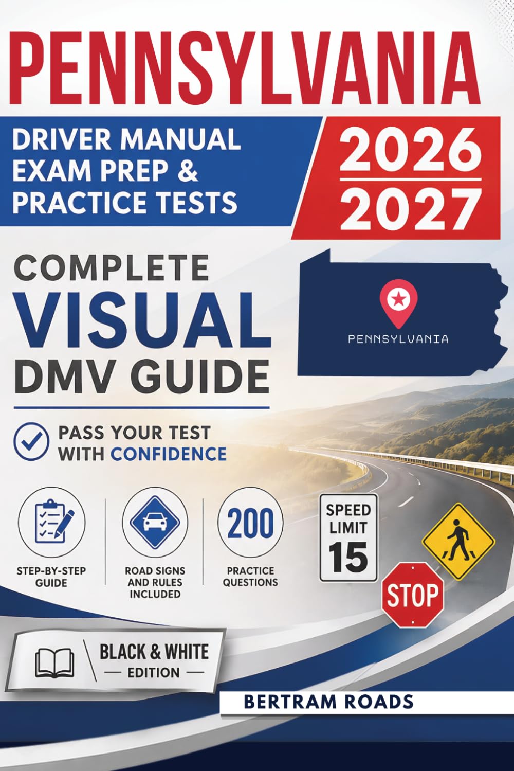 Pennsylvania Driver's Manual, Exam Prep & Practice Tests: Complete Visual DMV Guide with 200 Questions and Answers for Permit and License Tests (Essential US DMV Series)