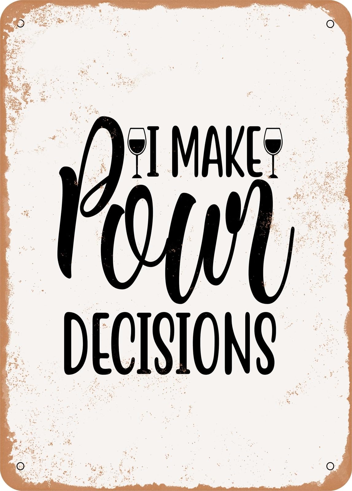 Miaomansenstore Metal Sign - I Make Pour Decisions - 2 - Vintage Rusty Look Home Decor