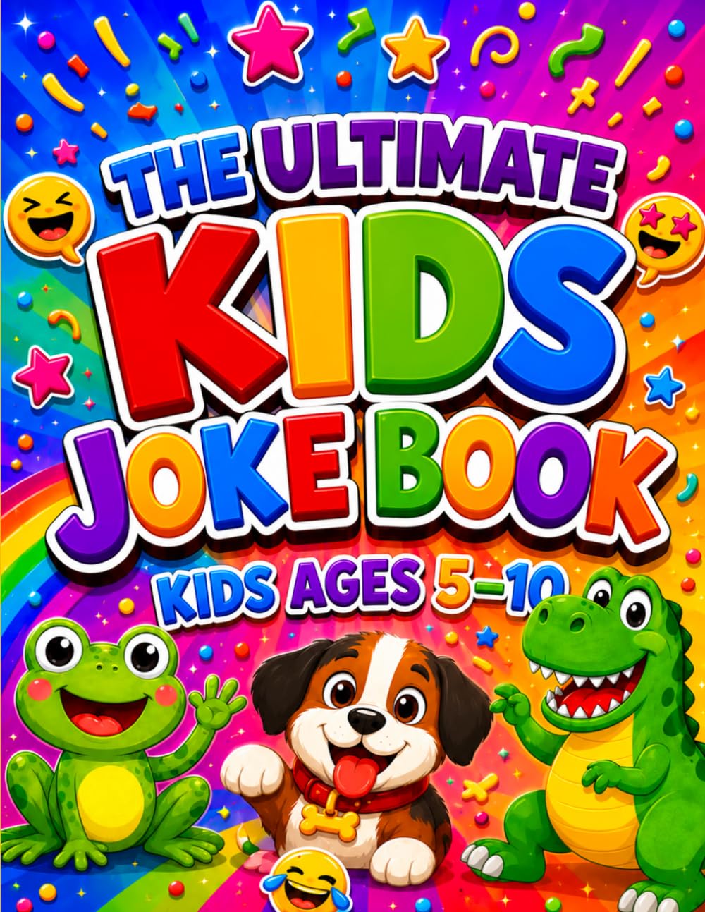 The Ultimate Kids Joke Book: 110-Page Laugh-Out-Loud Jokes, Silly Riddles, and Family-Friendly Fun for Kids Ages 5–10