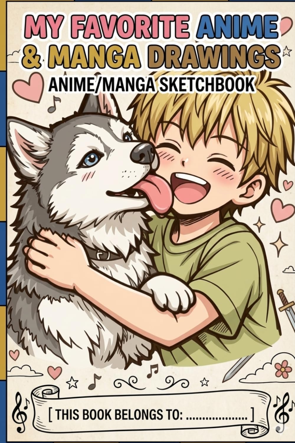 My Favorite Anime & Manga Drawings: Anime/Manga Sketchbook