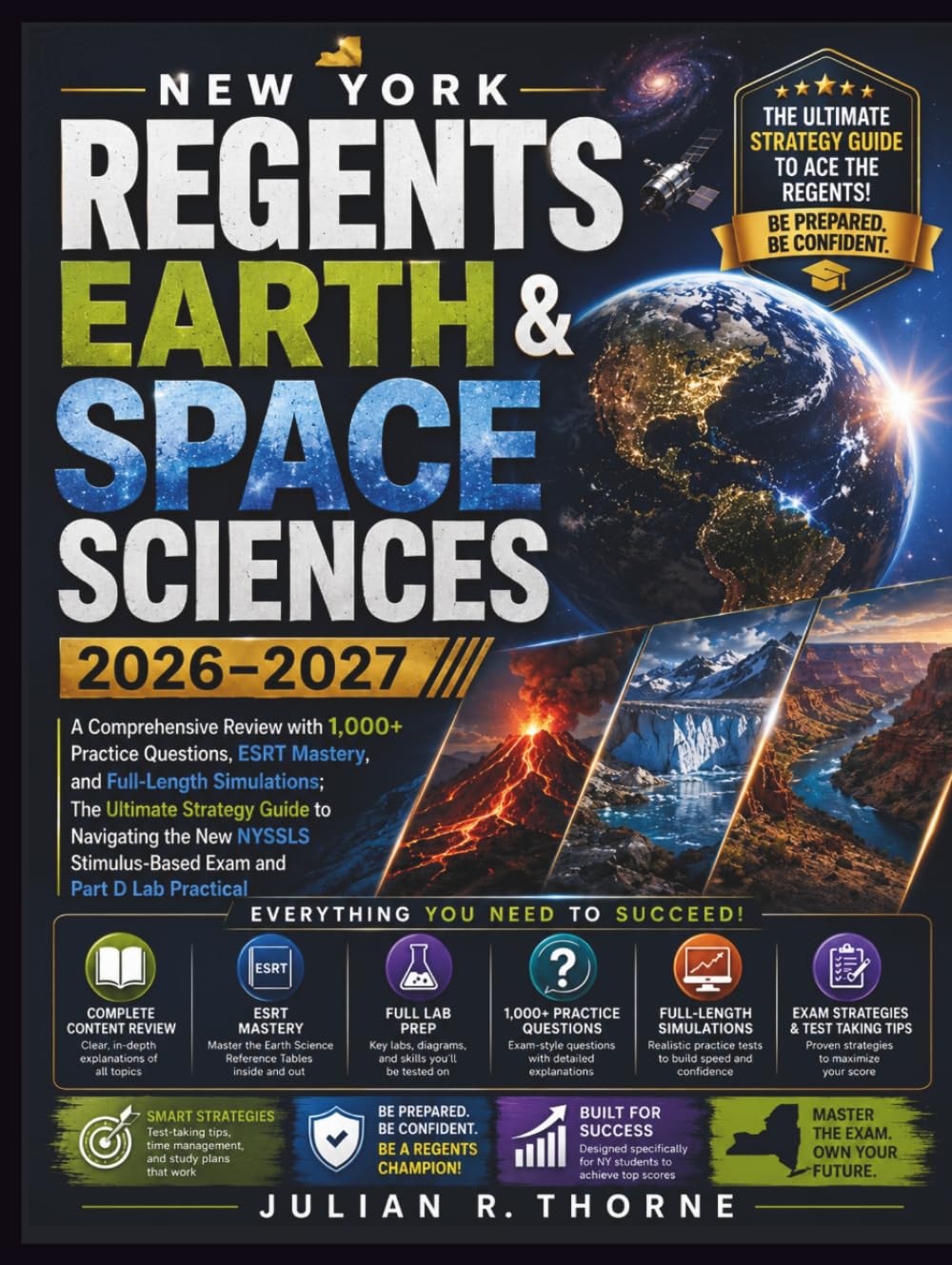 NEW YORK REGENTS EARTH & SPACE SCIENCES 2026–2027: A Comprehensive Review with 1,000+ Practice Questions, ESRT Mastery, and Full-Length Simulations; ... Stimulus-Based Exam and Part D Lab Practical