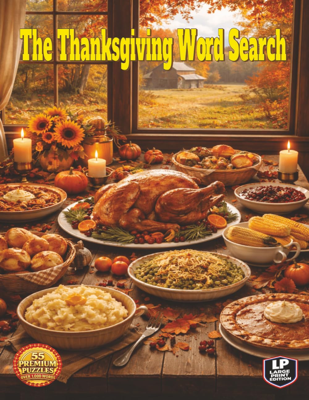 The Thanksgiving Word Search: Celebrate a Happy Thanksgiving from Turkey to Stuffing and Football to Black Friday in 55 Harvest Puzzles with Over ... Tradition (The Holiday Series Word Search)