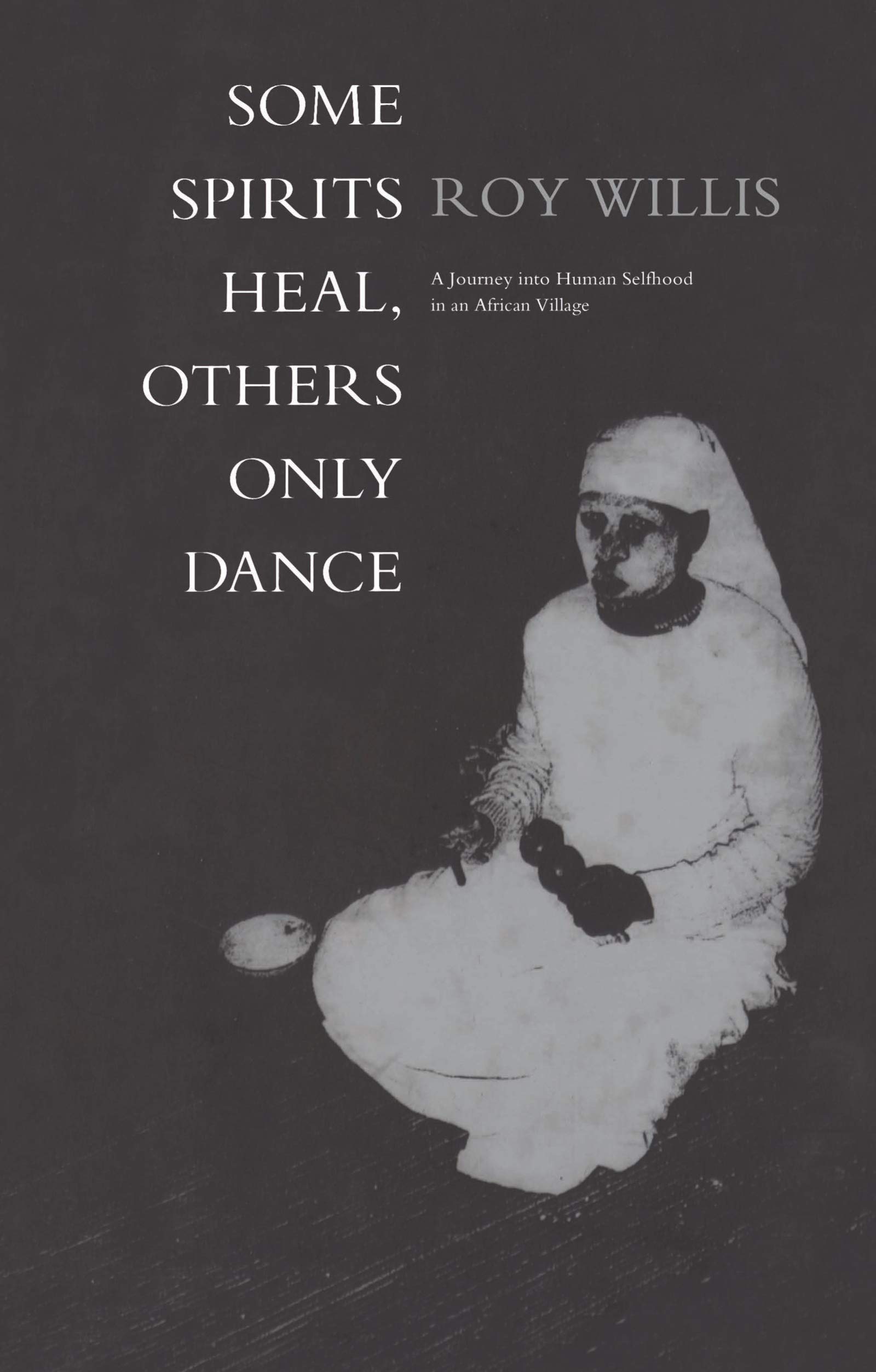 Some Spirits Heal, Others Only Dance - 9781859732885