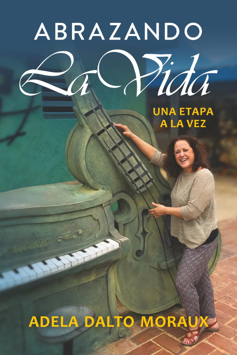 Abrazando La Vida: Una Etapa a la Vez