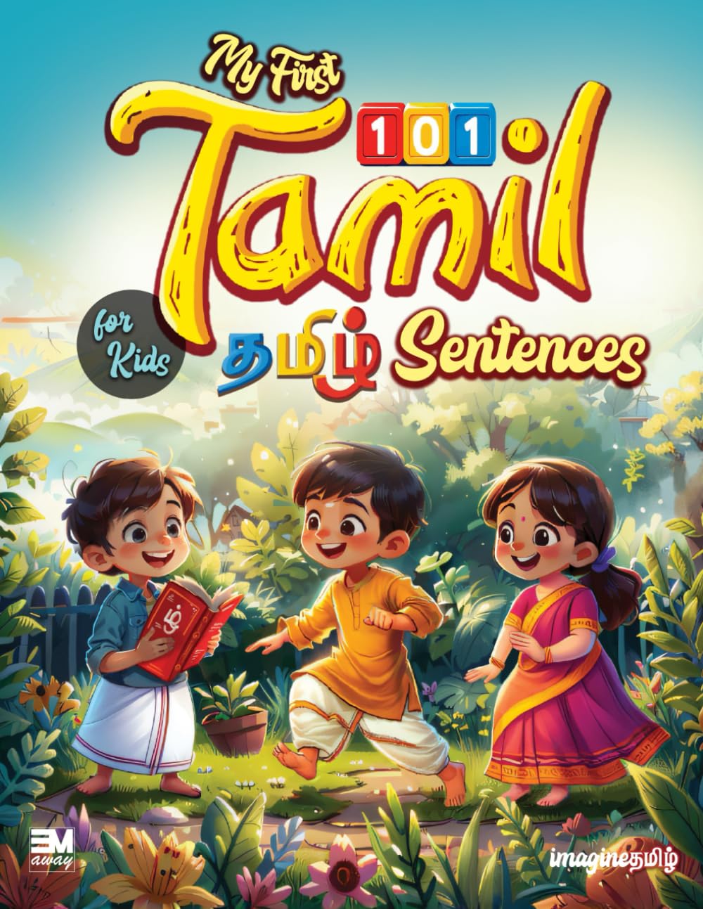 My First 101 Tamil Sentences | தமிழ்: Simple Tamil Sentences for Beginners and Kids to Learn & Speak Tamil with Vibrant Illustrations! (Bilingual)