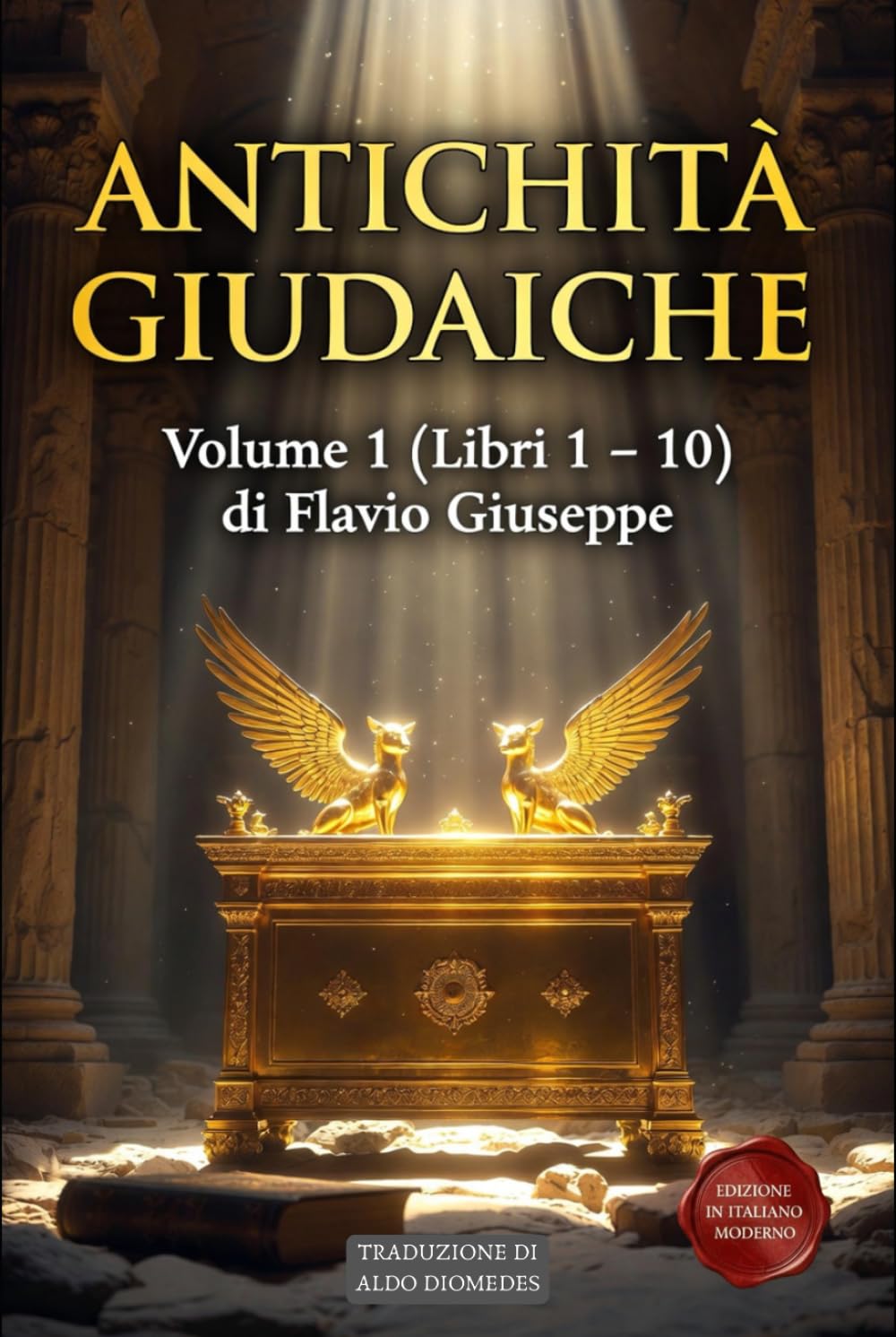 Antichità Giudaiche Volume 1 (Libri 1 – 10): Edizione in Italiano Moderno - Dalla Creazione alla Cattività Babilonese