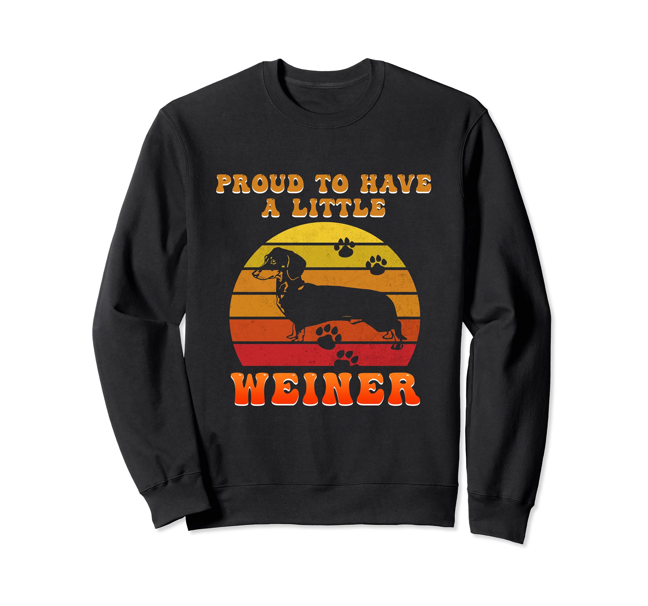 Proud To Have A Weiner Pet Puppy Paws Dog Breed Pup Bone Paw Sweatshirt, Black