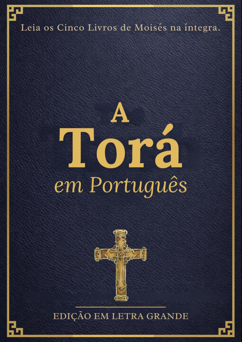 A Torá em Português em Letra Grande (Ilustrada): Os Cinco Livros de Moisés Completos com Contexto Histórico, Orientações de Estudo e Gravuras Visuais