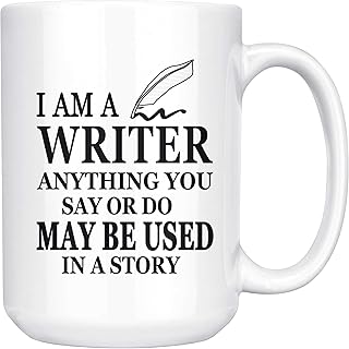 I Am A Writer Mug - Anything You Say Or Do May Be Used In A Story - White 15oz Coffee Mug